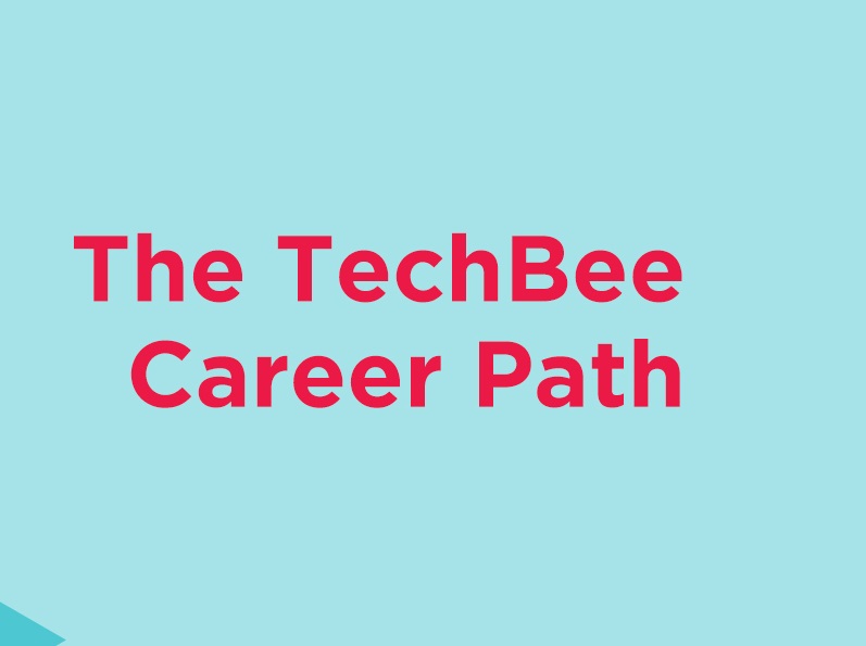 The TechBee Career Path